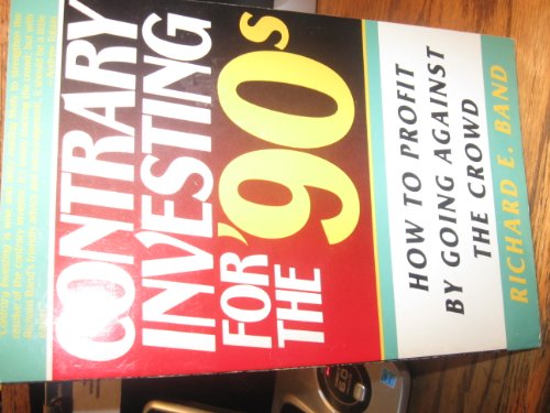 9780312054069: Contrary Investing for the 90's: How to Profit by Going Against the Crowd: How to Profit Bty Ging against the Crowd