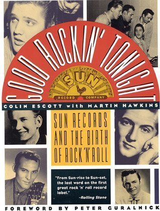 9780312054397: Good Rockin' Tonight: Sun Records and the Birth of Rock 'N Roll