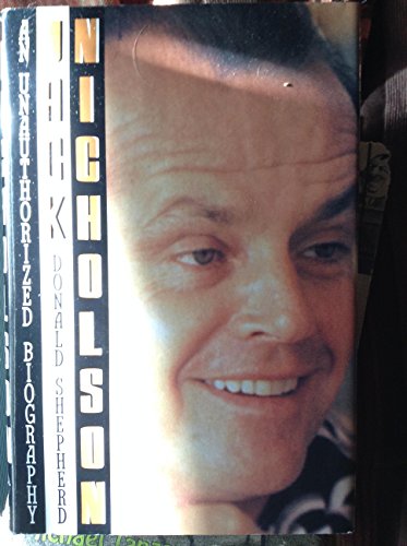 Imagen de archivo de Jack Nicholson: An Unauthorized Biography a la venta por ThriftBooks-Atlanta