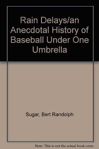 Imagen de archivo de Rain Delays : An Anecdotal History of Baseball under One Umbrella a la venta por Better World Books