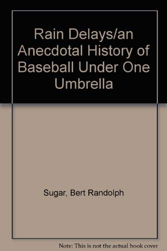 Stock image for Rain Delays : An Anecdotal History of Baseball under One Umbrella for sale by Better World Books