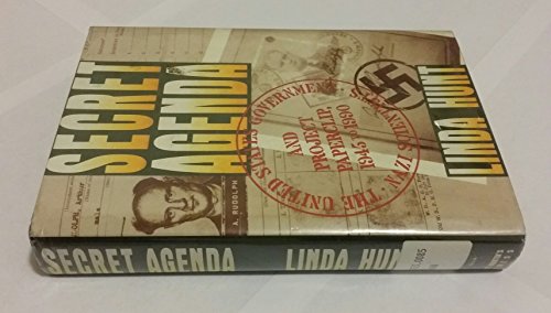 Secret Agenda; the United States Government, Nazi Scientists, and Project Paperclip 1945-1990