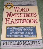 Word Watcher's Handbook: A Deletionary of the Most Abused and Misused Words (9780312055417) by Martin, Phyllis Rodgers