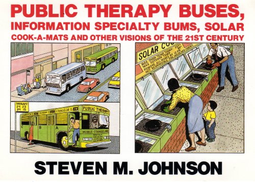 Public Therapy Buses, Information Specialty Bums, Solar Cook-A-Mats and Other Visions of the 21st Century (9780312055455) by Johnson, Steven M.