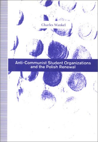 Beispielbild fr Anti-Communist Student Organizations and the Polish Renewal zum Verkauf von Smith Family Bookstore Downtown
