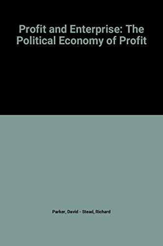 Stock image for Profit and Enterprise : The Political Economy of Profit for sale by Better World Books