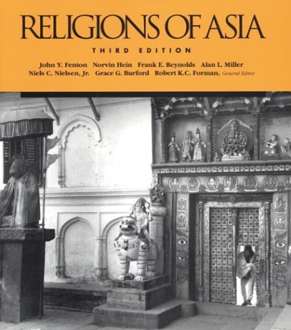 Religions of Asia (9780312057534) by Fenton, John Y.; Hein, Norvin; Reynolds, Frank E.; Miller, Alan L.; Nielsen, Niels C.; Burford, Grace G.