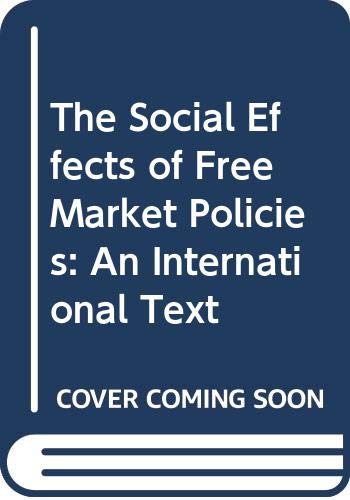 9780312057718: The Social Effects of Free Market Policies: An International Text