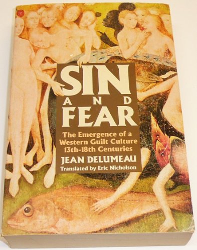 Sin and Fear: The Emergence of a Western Guilt Culture, 13th-18th Centuries (9780312058005) by Delumeau, Jean