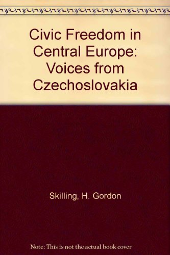 Civic Freedom in Central Europe: Voices from Czechoslovakia (9780312058036) by Skilling, H. Gordon