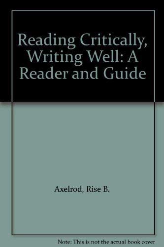 Beispielbild fr Reading Critically, Writing Well : A Reader and Guide zum Verkauf von Better World Books