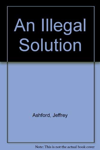 9780312058753: An Illegal Solution