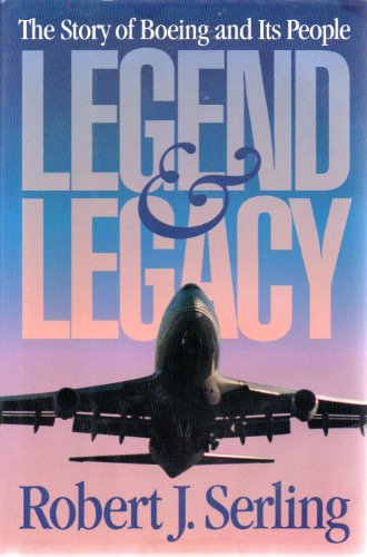 9780312058906: Legend and Legacy: The Story of Boeing and Its People