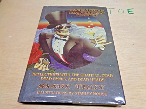 Stock image for One More Saturday Night : Reflections with the Grateful Dead, Dead Family, and Dead Heads for sale by Better World Books