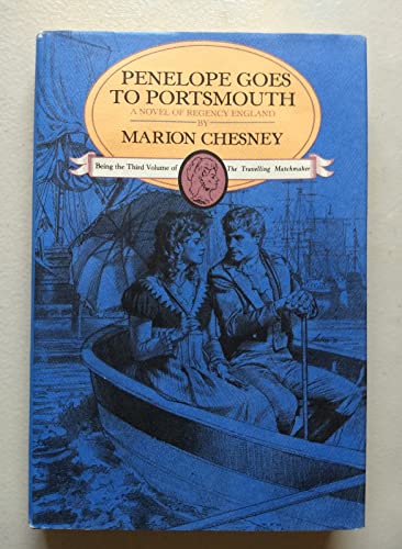Penelope Goes to Portsmouth: A Novel of Regency England (Travelling Matchmaker) (9780312059453) by Chesney, Marion