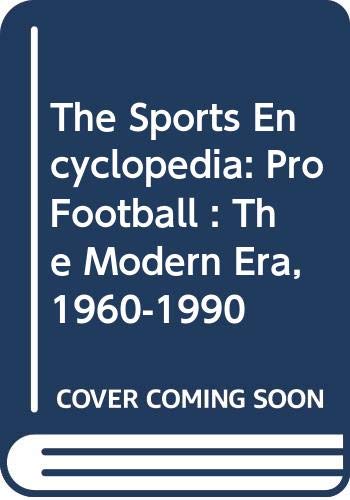 9780312059675: The Sports Encyclopedia: Pro Football : The Modern Era, 1960-1990