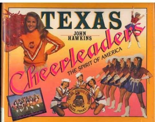 Stock image for Texas Cheerleaders : The Spirit of America for sale by Top Notch Books