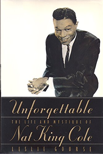 Beispielbild fr Unforgettable : The Life and Mystique of Nat King Cole zum Verkauf von Better World Books