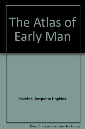 Beispielbild fr The Atlas of Early Man zum Verkauf von HPB-Red