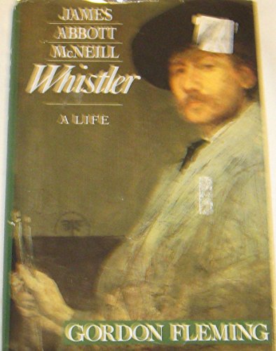 Imagen de archivo de James Abbott McNeill Whistler: A Life a la venta por Basement Seller 101