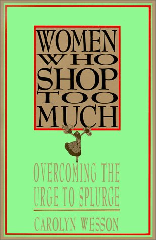 9780312060015: Women Who Shop Too Much: Overcoming the Urge to Splurge