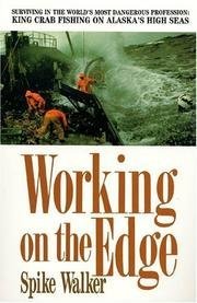 Stock image for Working on the Edge: Surviving in the World's Most Dangerous Profession : King Crab Fishing on Alaska's High Seas for sale by Goodwill Books