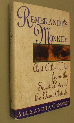 Beispielbild fr Rembrandt's Monkey : And Other Tales from the Secret Lives of the Great Artists zum Verkauf von Better World Books