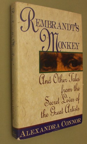 Imagen de archivo de Rembrandt's Monkey : And Other Tales from the Secret Lives of the Great Artists a la venta por Better World Books: West
