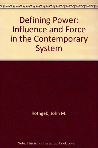 Defining Power: Influence And Force In The Contemporary International System.