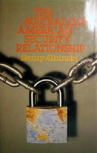 Beispielbild fr The Australian-American Security Relationship in Regional and International Perspective zum Verkauf von Wonder Book