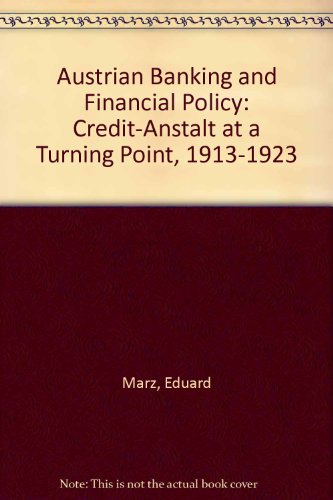 Beispielbild fr Austrian Banking and Financial Policy : Creditanstalt at a Turning Point 1913-23 zum Verkauf von Better World Books