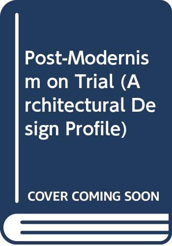 9780312061449: Post-Modernism on Trial (Architectural Design Profile)
