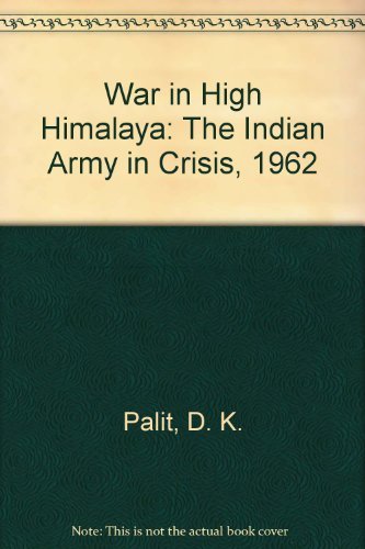 9780312061470: War in High Himalaya: The Indian Army in Crisis, 1962