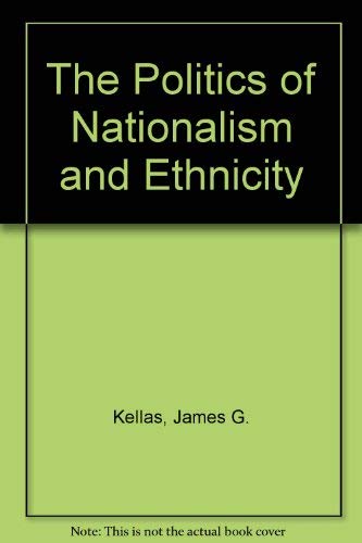 9780312061593: The Politics of Nationalism and Ethnicity