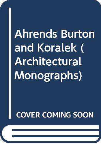 9780312061913: Ahrends Burton and Koralek (Architectural Monographs)