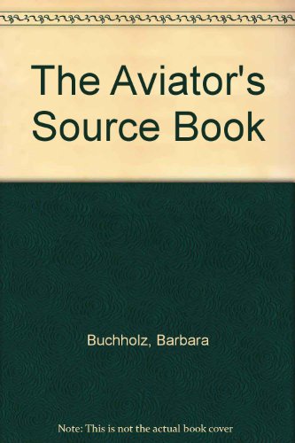 Stock image for The Aviator's Source Book for sale by Better World Books: West