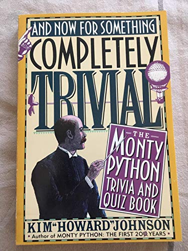 Beispielbild fr And Now for Something Completely Trivial: The Monty Python Trivia and Quiz Book zum Verkauf von Wonder Book