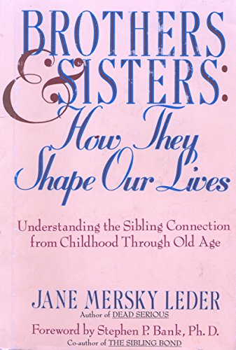 9780312063122: Brothers & Sisters: How They Shape Our Lives