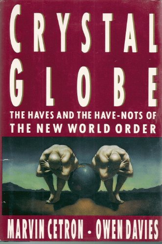 Beispielbild fr Crystal Globe : The Haves and Have-Nots of the New World Order zum Verkauf von Better World Books