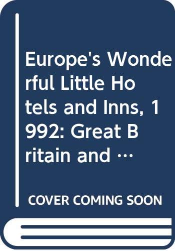 Beispielbild fr Europe's Wonderful Little Hotels and Inns, 1992: Great Britain and Ireland (Good Hotel Guide: Great Britian & Ireland) zum Verkauf von Hastings of Coral Springs