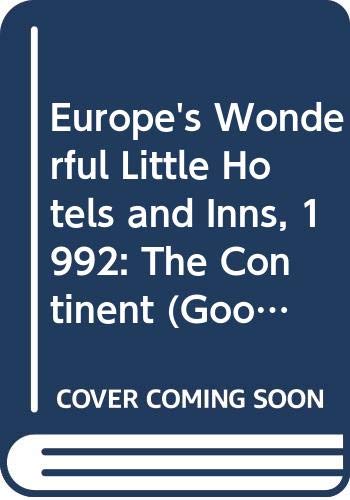 Beispielbild fr Europe's Wonderful Little Hotels and Inns, 1992: The Continent (Good Hotel Guide: Europe) zum Verkauf von Robinson Street Books, IOBA