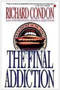 The Final Addiction (9780312063535) by Condon, Richard