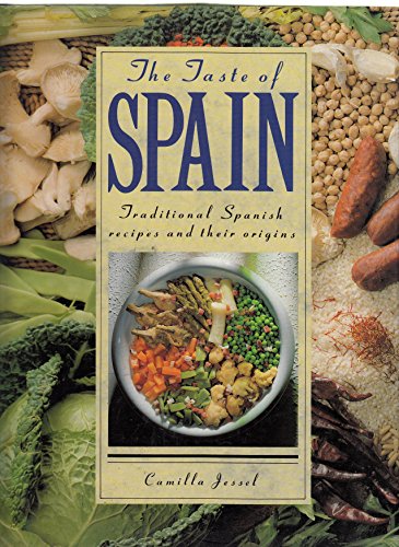 9780312064785: The Taste of Spain: Traditional Spanish Recipes and Their Origins