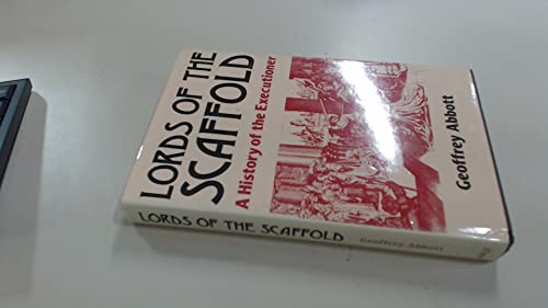 9780312065591: Lords of the Scaffold: A History of the Executioner