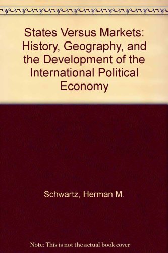 Imagen de archivo de States vs. Markets : History, Geography, and the Development of the International Political Economy a la venta por Better World Books