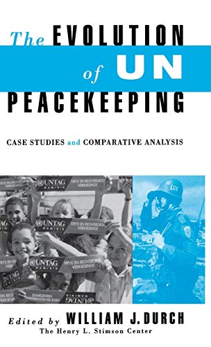 Stock image for Evolution of UN Peacekeeping: Case-Studies and Comparative ANalysis (Stimson Center Book) [Hardcover] Durvh, William J and Caudwell, Jayne for sale by GridFreed