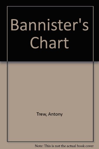 Imagen de archivo de BANNISTER'S CHART a la venta por Ziebarth Books