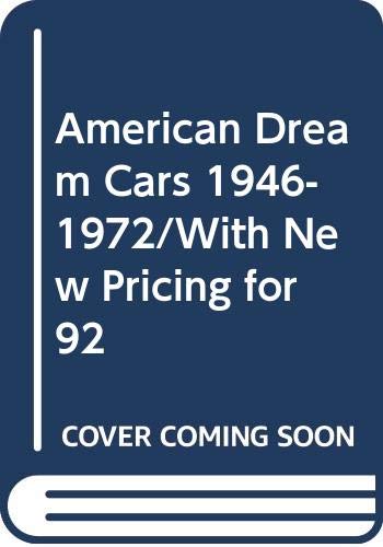 Imagen de archivo de American Dream Cars, 1946-1972: With New Pricing for '92 a la venta por Small World Books