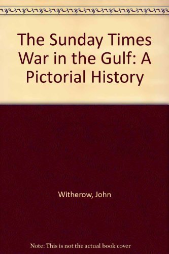 Stock image for The Sunday Times War in the Gulf: A Pictorial History for sale by Wonder Book
