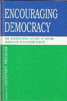 9780312067083: Encouraging Democracy: The International Context of Regime Transition in Southern Europe